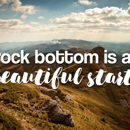 rock bottom is a beautiful start