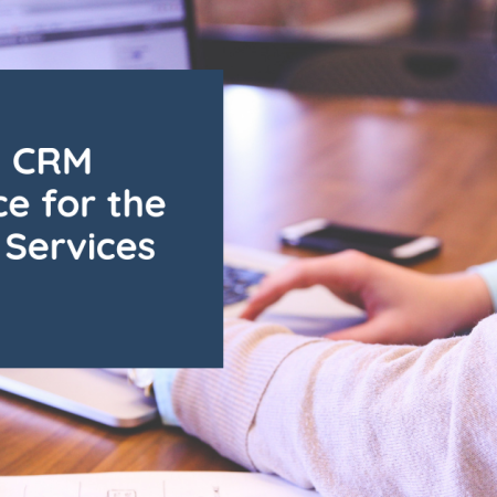 The Ideal CRM Experience for the Financial Services Industry